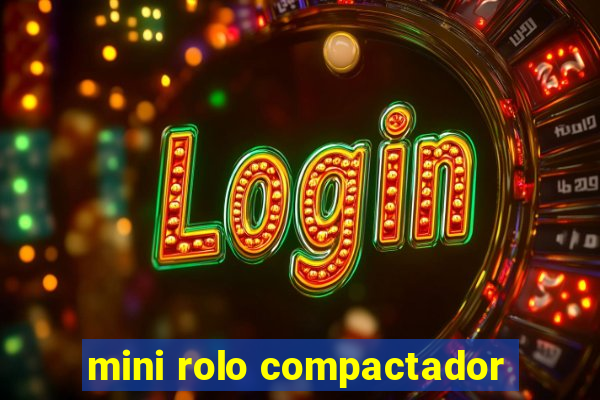 mini rolo compactador